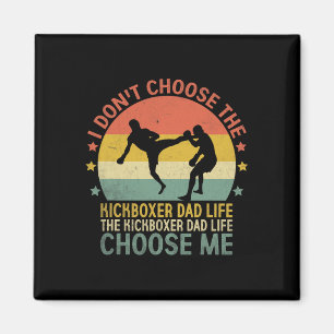 Das Kickboxer-Vater-Leben Wähle mich Kick Boxing K Magnet