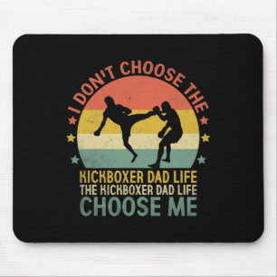 Das Kickboxer-Vater-Leben Wähle mich Kick Boxing K Mousepad