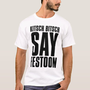 Das Kitsch Bitsch ©: Kitsch Bitsch sagen Girlande T-Shirt