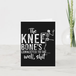 Das Knie-Knochen-mit-dem-guten-Skelett-Meme Karte
