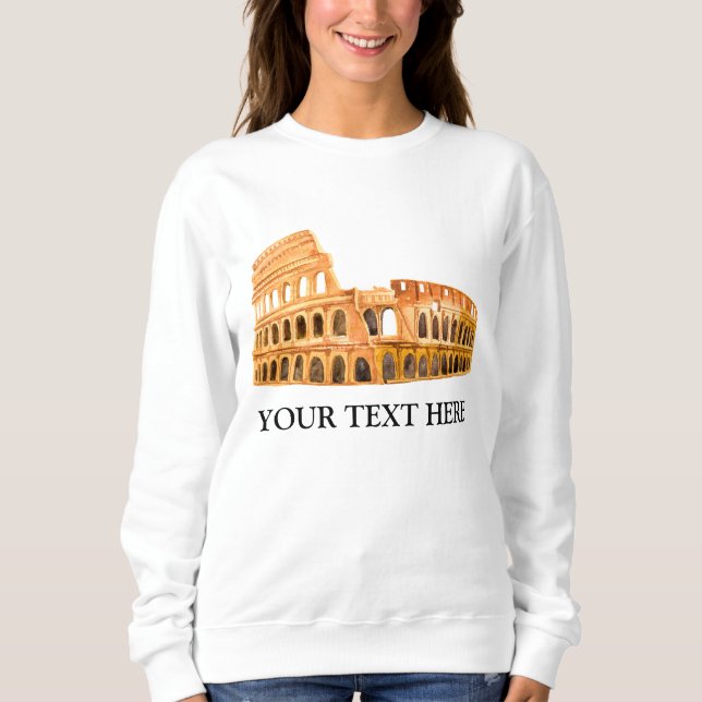 Das Kolosseum Rom, Italien Personalisiertes Design Sweatshirt (Vorderseite)