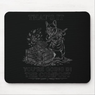 Das kommt auf den Kompost lustiger französischer B Mousepad