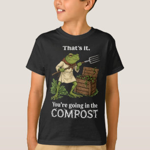Das kommt auf den Komposthaufen Frosch Gartenarbei T-Shirt