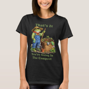 Das kommt auf den Komposthaufen, Mama Gartenarbeit T-Shirt