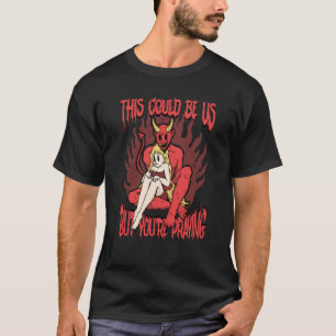 Das könnte uns sein 666 Satanisch Böse Dämon Teufe T-Shirt