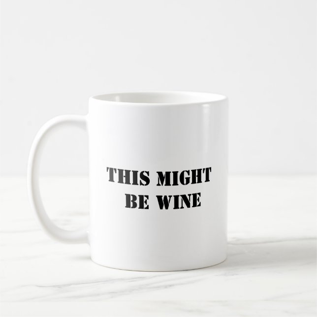 Das könnte Wein sein - Funny Coffee Tasse (Links)