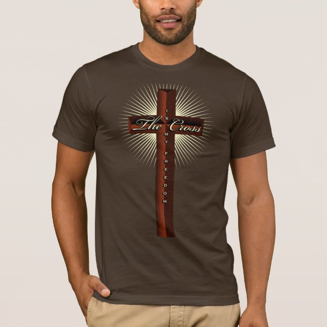 Das Kreuz ist mein Freiheits-T - Shirt (Vorderseite)