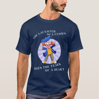 Das Lachen eines Clowns verbirgt die Tränen eines  T-Shirt