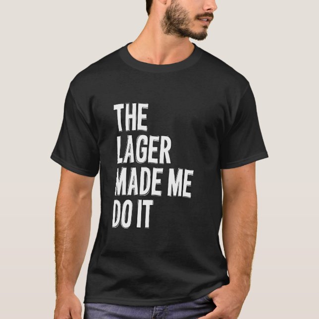 Das Lager hat mich dazu gebracht, es zu tun - lust T-Shirt (Vorderseite)