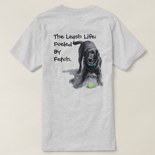 Das Leash-Leben: Angetrieben von Fetch. T-Shirt (Design Rückseite)
