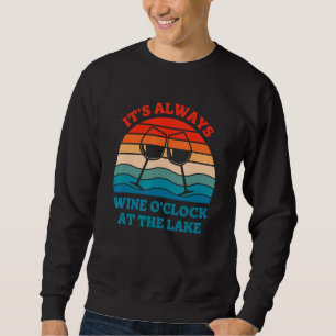 Das Leben am Dri-See ist immer weinig Sweatshirt