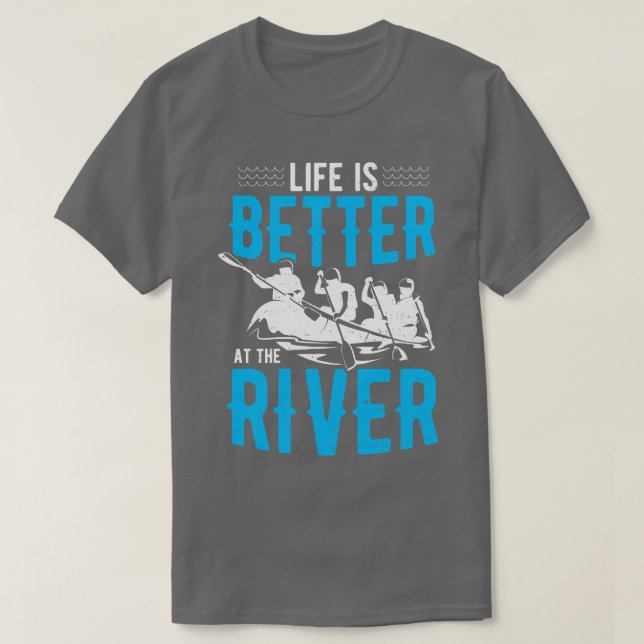 Das Leben am Fluss ist besser T-Shirt (Design vorne)