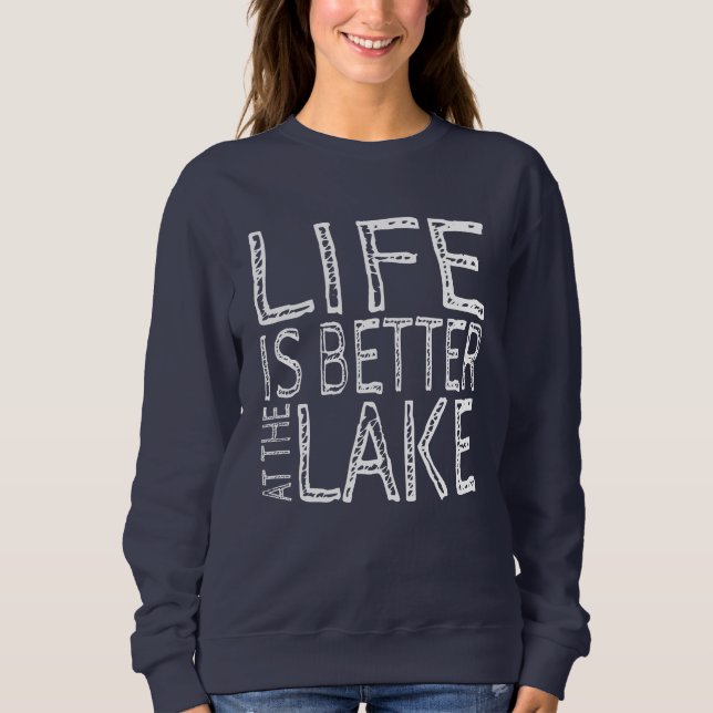 Das Leben am See ist besser Sweatshirt (Vorderseite)