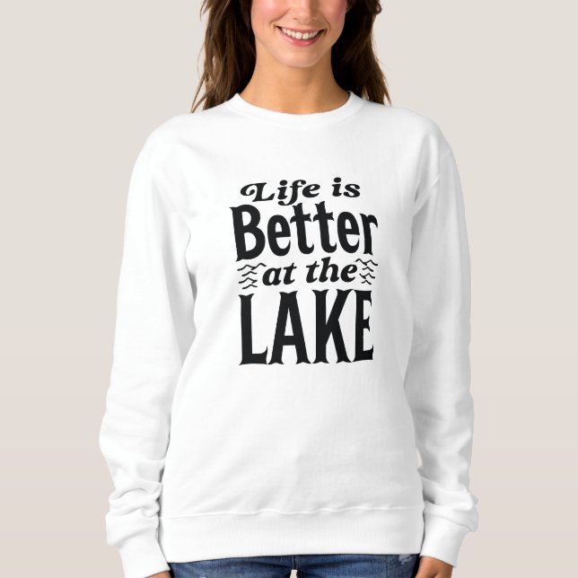 Das Leben am See ist besser Sweatshirt (Vorderseite)