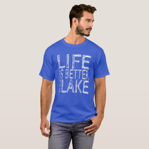 Das Leben am See ist besser T-Shirt