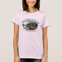 Das Leben am See ist besser T-Shirt