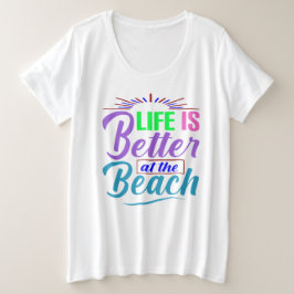 Das Leben am Strand ist besser Große Größe T-Shirt