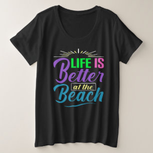 Das Leben am Strand ist besser Große Größe T-Shirt