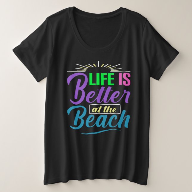 Das Leben am Strand ist besser Große Größe T-Shirt (Design vorne)