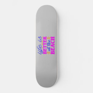 Das Leben am Strand ist besser Skateboard