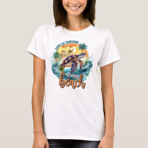 Das Leben am Strand ist besser T-Shirt