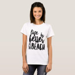 Das Leben am Strand ist besser T-Shirt<br><div class="desc">Das Leben ist besser am Strand Sommer Outfit. Teil einer Sammlung.</div>