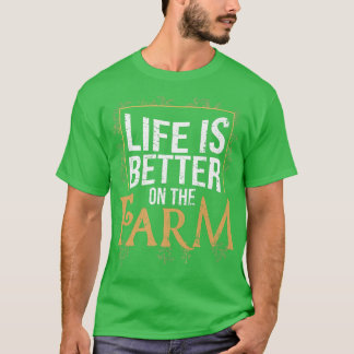 Das Leben auf dem Bauer ist besser T-Shirt
