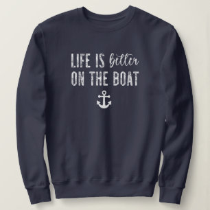 Das Leben auf dem Schiff ist besser   Leben auf Sc Sweatshirt
