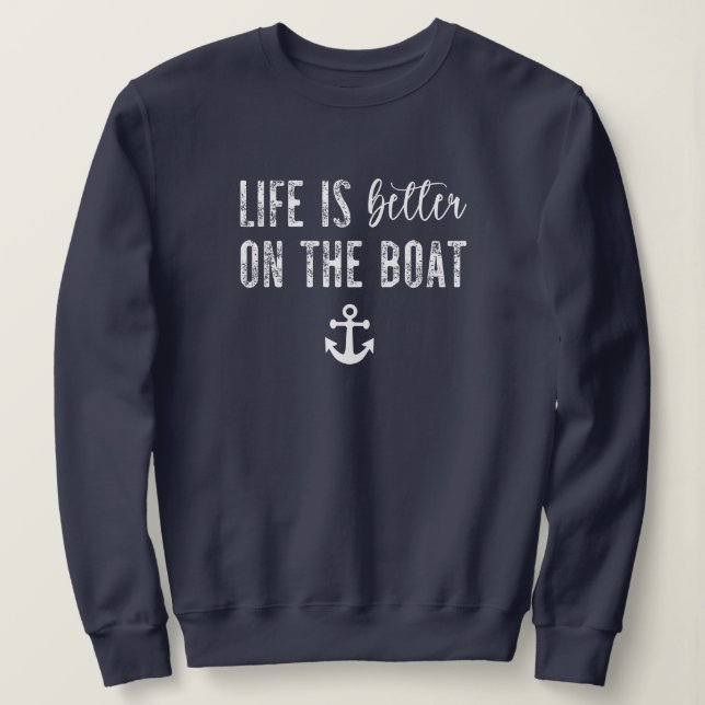 Das Leben auf dem Schiff ist besser | Leben auf Sc Sweatshirt (Design vorne)