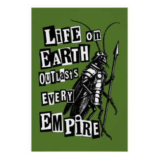 das Leben auf der Erde überdauert jedes Imperium Poster