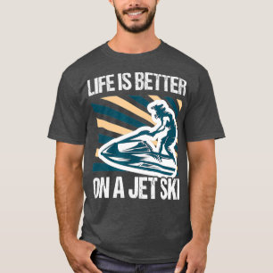 Das Leben auf Jetski ist besser - Skimboarding T-Shirt