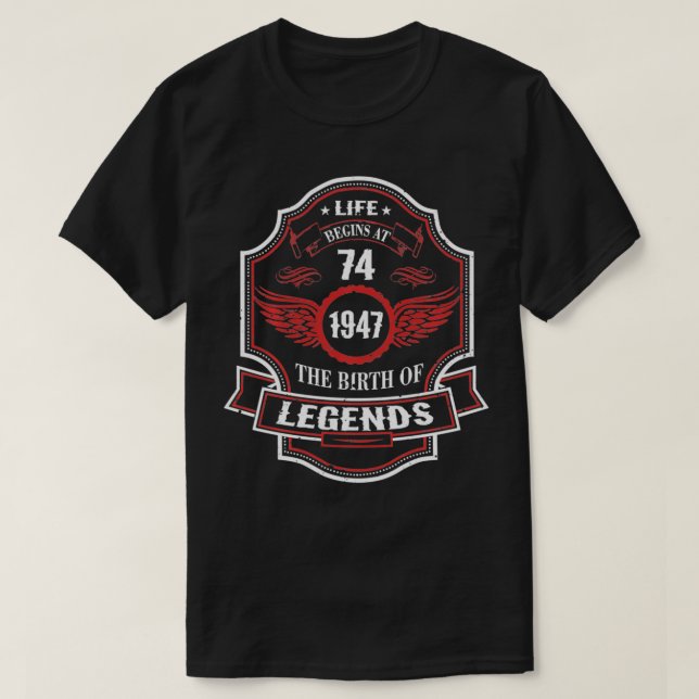 Das Leben begann mit 74 1947 Geburt der Legenden 7 T-Shirt (Design vorne)