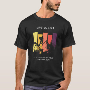 Das Leben beginnt am Ende Ihrer Comfort Zone Hikin T-Shirt