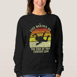 Das Leben beginnt am Ende Ihrer Komfort-Zone Skydi Sweatshirt
