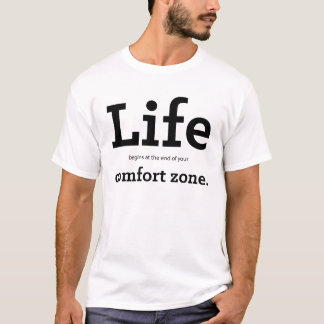 "Das Leben beginnt am Ende Ihrer Komfort-Zone" T-Shirt