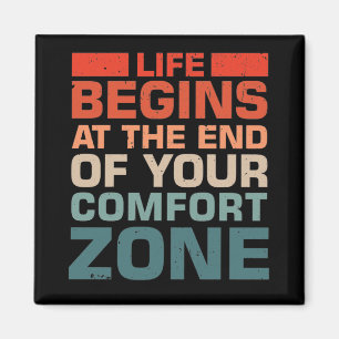 Das Leben beginnt am Ende Ihres Komfortzentrums Magnet