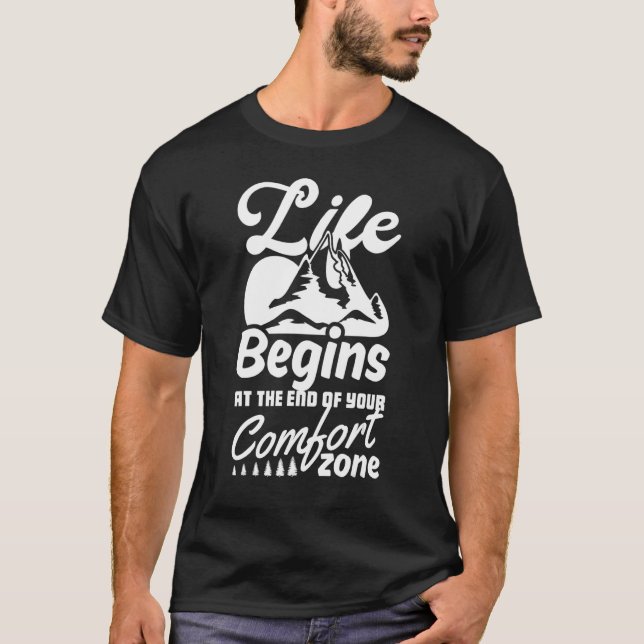 Das Leben beginnt am Ende Ihres Komfortzentrums. T-Shirt (Vorderseite)