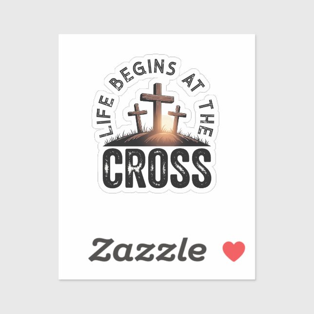Das Leben beginnt am Kreuz Aufkleber (Blatt)