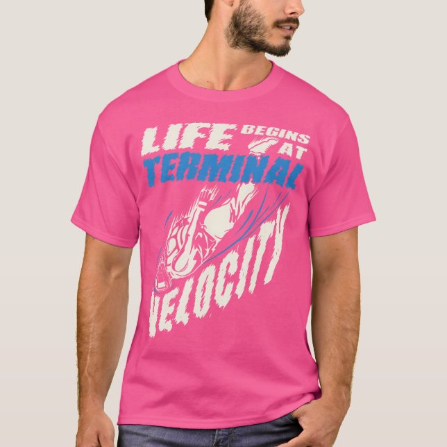 Das Leben beginnt am Terminal Velocity Skydiving T-Shirt (Vorderseite)