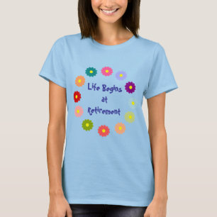 "Das Leben beginnt im Ruhestand" T-Shirt