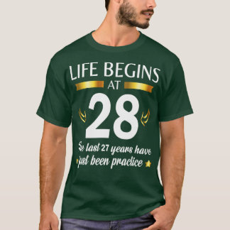 Das Leben beginnt mit 28 in den letzten 27 Jahren T-Shirt