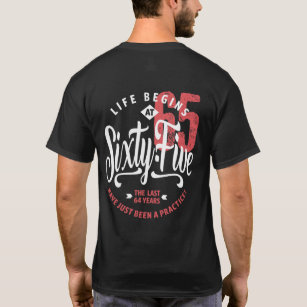 Das Leben beginnt mit 65   65. Geburtstag T-Shirt
