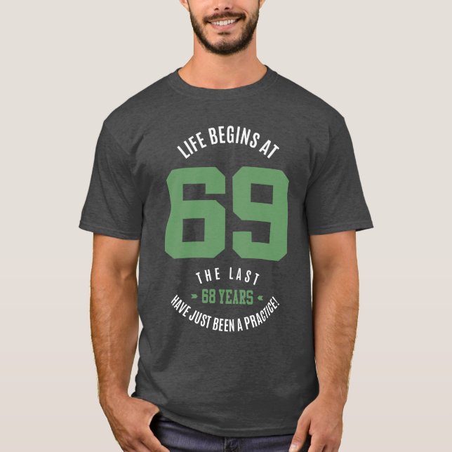 Das Leben beginnt mit 69 T-Shirt (Vorderseite)