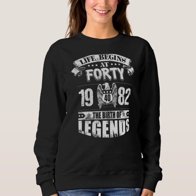 Das Leben beginnt mit vierzig 1982 mit der Geburt  Sweatshirt (Vorderseite)