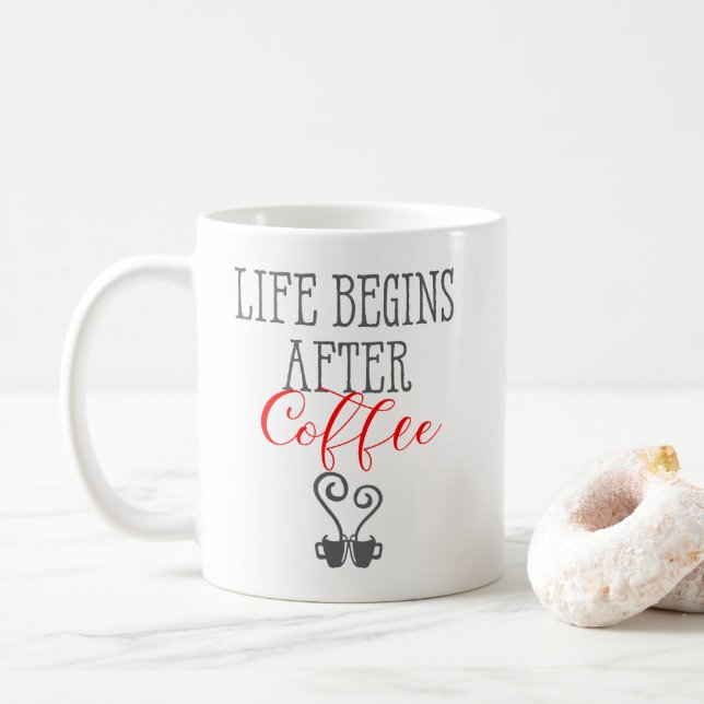 Das Leben beginnt nach Coffee Fun Coffee Quotes Kaffeetasse (Mit Donut)