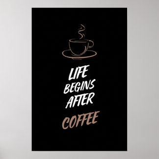 Das Leben beginnt nach dem Coffee Art Print, der W Poster