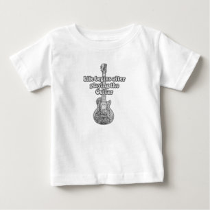 Das Leben beginnt nach dem Gitarrenspiel. Baby T-shirt