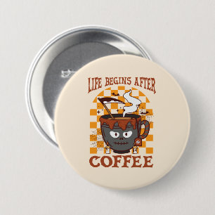 Das Leben beginnt nach dem Kaffee Button