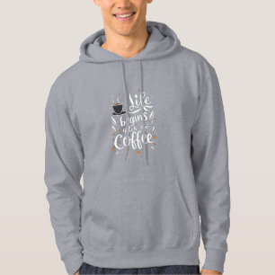 Das Leben beginnt nach dem Kaffee: Eine handgemach Hoodie