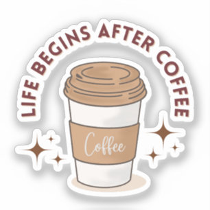 "Das Leben beginnt nach dem Kaffee" Kaffeecup-Aufk Aufkleber